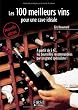 Les 100 meilleurs vins pour une cave id�ale