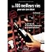 Les 100 meilleurs vins pour une cave id�ale