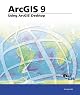 ArcGIS 9: Using ArcGIS Desktop