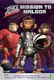 Mission to Malgor: A Price Stern Sloan Junior Novel (Space Chimps)