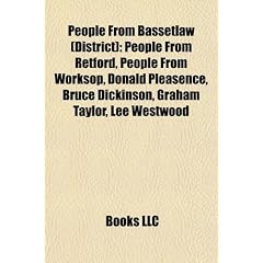 People from Bassetlaw (District): People from Retford, People from Worksop, Donald Pleasence, Bruce Dickinson, Graham Taylor, Lee Westwood