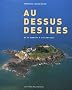Au dessus des �les : De la Manche � l'Atlantique