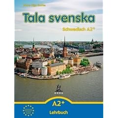 Tala svenska - Schwedisch A2+. Lehrbuch