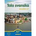 Tala svenska - Schwedisch A2+. Lehrbuch