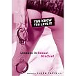 You Know You Love It : Lessons in Sexual Mischief