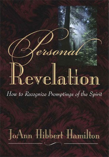 Personal Revelation: How to Recognize the Promptings of the Spirit