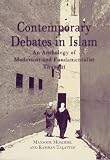 Contemporary debates in Islam : an anthology of modernist and fundamentalist thought