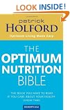 The Optimum Nutrition Bible: The Book You Have To Read If Your Care About Your Health: The Book You Have to Read If You Care About Your Health