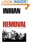 Indian Removal: The Emigration of the Five Civilized Tribes of Indians (Civilization of the American Indian Series)