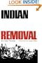 Indian Removal: The Emigration of the Five Civilized Tribes of Indians (Civilization of the American Indian Series)