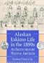 Alaskan Eskimo Life in the 1890s.: As Sketched by Native Artists