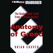 Anatomy of Greed: The Unshredded Truth from an Enron Insider | [Brian Cruver]