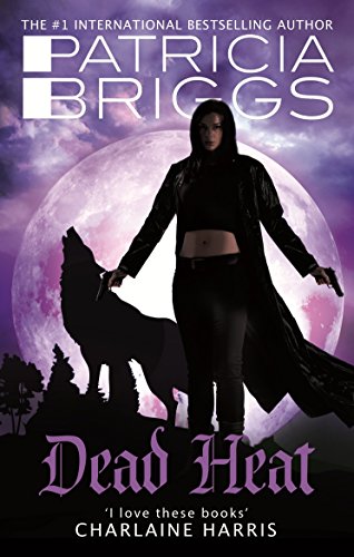 Dead Heat: An Alpha and Omega novel by Patricia Briggs (3-Mar-2015) Paperback