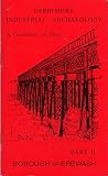 Derbyshire industrial archaeology : a gazetteer of sites. Pt.2, Borough of Erewash