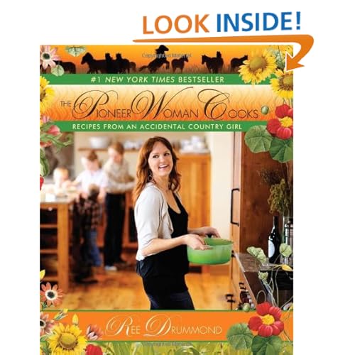 The Pioneer Woman Cooks: Recipes from an Accidental Country Girl
