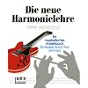 Die neue Harmonielehre. Ein musikalisches Arbeitsbuch f�r Klassik, Rock, Pop und Jazz: Die neue Harmonielehre, Bd.1, Die harmonischen Grundlagen