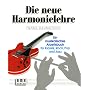Die neue Harmonielehre. Ein musikalisches Arbeitsbuch f�r Klassik, Rock, Pop und Jazz: Die neue Harmonielehre, Bd.1, Die harmonischen Grundlagen