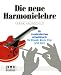 Bücher : Die neue Harmonielehre. Ein musikalisches Arbeitsbuch für Klassik, Rock, Pop und Jazz: Die neue Harmonielehre, Bd.1, Die harmonischen Grundlagen