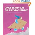 Little Donkey and the Birthday Present by Rindert Kromhout and Annemarie van Haeringen