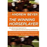 the winning horseplayer an advanced approach to thoroughbred handicapping and betting