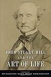 John Stuart Mill and the art of life