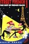 Street French 1: The Best of French Slang (Street Language) (Bk.1)