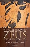 The tangled ways of Zeus : and other studies in and around Greek tragedy