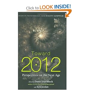 Toward 2012 - Daniel Pinchbeck