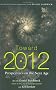 Toward 2012: Perspectives on the Next Age