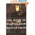 The Rise of Napoleon Bonaparte by Robert Asprey