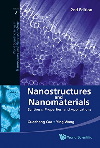 Nanostructures and Nanomaterials: Synthesis, Properties, and Applications (2nd Edition) (World Scientific Series in Nanoscience and Nanotechnology)