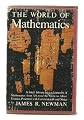 The World of Mathematics: A Small Library of the Literature of Mathematics from A'h-mose the Scribe to Albert Einstein, Presented with Commentaries and Notes by James R. Newman (4 Volume Set)