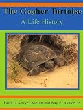 The Gopher Tortoise: A Life History (Life History Series)
