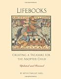 Lifebooks: Creating a Treasure for the Adopted Child Updated and Revised