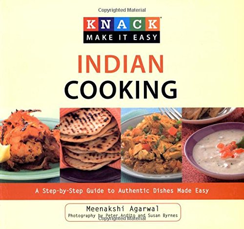 Knack Indian Cooking: A Step-By-Step Guide To Authentic Dishes Made Easy (Knack: Make It Easy)