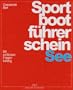 Sportbootf�hrerschein See. Lehrbuch inkl. Beilage: Mit amtlichem Fragenkatalog