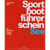 Sportbootf�hrerschein See. Lehrbuch inkl. Beilage: Mit amtlichem Fragenkatalogvon "Axel Bark"