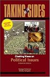 Taking Sides: Clashing Views on Political Issues, Expanded (Taking Sides: Clashing Views on Controversial Political Issues)