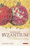 Tastes of Byzantium : the cuisine of a legendary empire