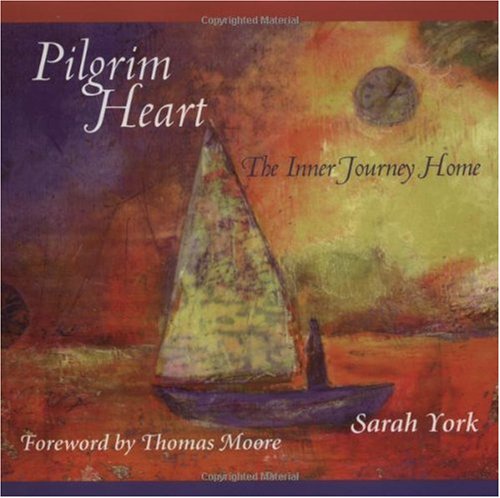 Pilgrim Heart: The Inner Journey Home