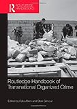 Routledge handbook of transnational organized crime