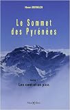 Le Sommet des Pyr�n�es : Tome 1, Les cent et un pics