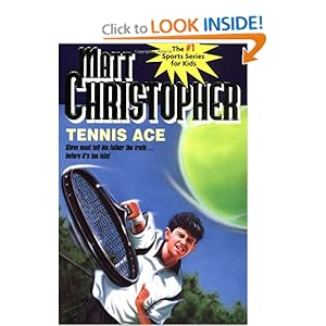 Tennis Ace: Steve must tell his father the truth... before it's too late! (Matt Christopher Sports Classics) Matt Christopher