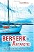 Book Berserk in the Antarctic - Sailing to the World's Most Untameable Continent