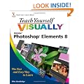 Teach Yourself Visually Photoshop Elements 8 (Teach Yourself VISUALLY (Tech))