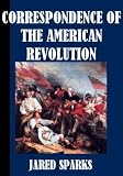 The Diplomatic Correspondence of the American Revolution