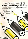 The development of handwriting skills : a book of resources for teachers