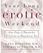Your Long Erotic Weekend: Four Days of Passion for a Lifetime of Magnificent Sex
