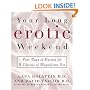 Your Long Erotic Weekend: Four Days of Passion for a Lifetime of Magnificent Sex