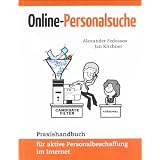 Online-Personalsuche: Praxishandbuch f�r aktive Personalbeschaffung im Internetvon "Alexander Fedossov"